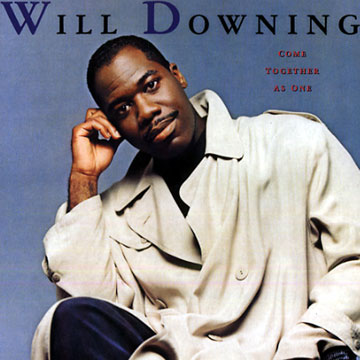 Come together as one,Will Downing