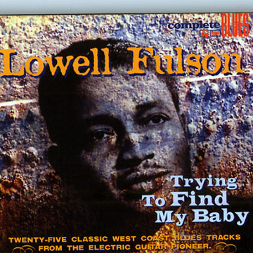 Trying to find my Baby,Lowell Fulson