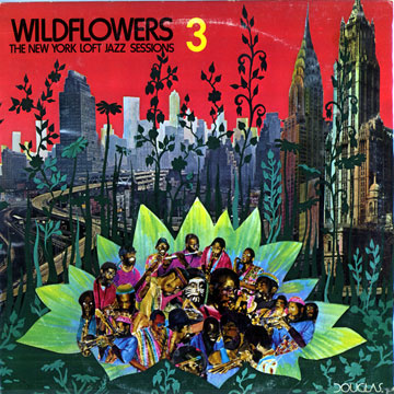 Wildflowers 3 - The New York loft jazz sessions,Ahmed Abdullah , Dave Burrell , Andrew Cyrille , Michael Gregory Jackson , Randy Weston