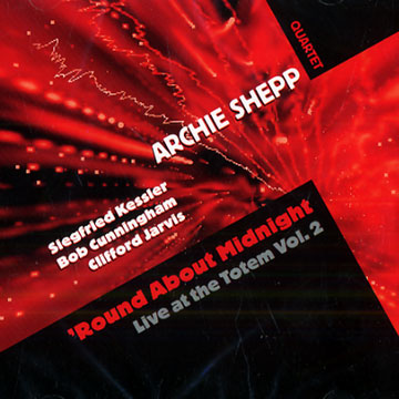 'Round About Midnight / Live at the Totem Vol. 2,Archie Shepp