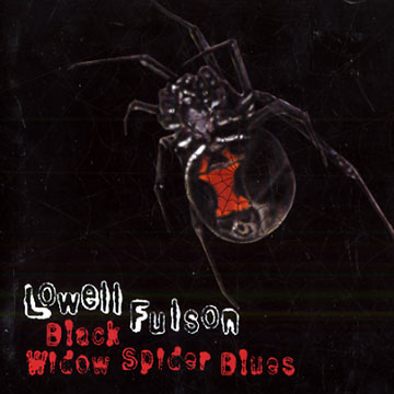 Black widow spider blues,Lowell Fulson