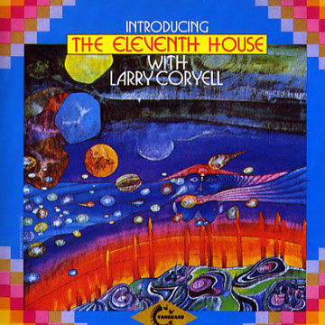Introducing the Eleventh house,Larry Coryell
