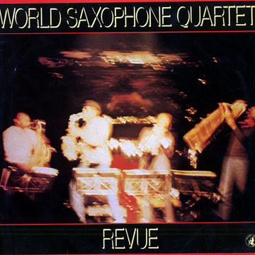 Revue, World Saxophone Quartet