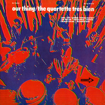 Our thing,  The Quartette Tres Bien
