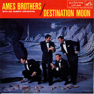 Destination moon, The Ames Brothers