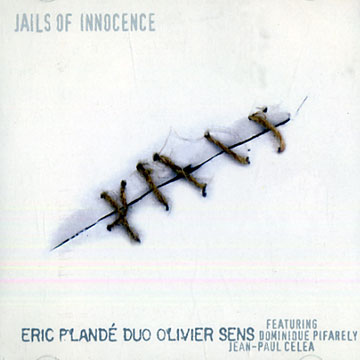 Jails of innocence,Eric Pland , Olivier Sens