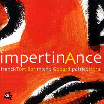 ImpertinAnce,Michel Godard , Patrice Hral , Franck Tortiller