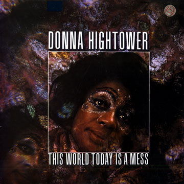 This World Today is a Mess,Donna Hightower