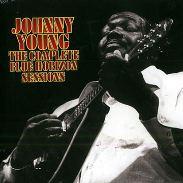 The Complete Blue Horizon Sessions,Johnny Young