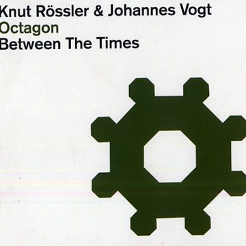 Octagon - Between The Times,Knut Rossler , Johannes Vogt