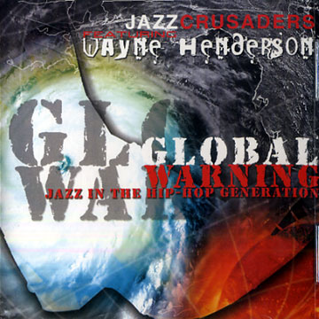 Global Warning - Jazz in the hip-hop generation,Wayne Henderson