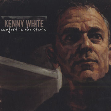 Confort in the static,Kenny White