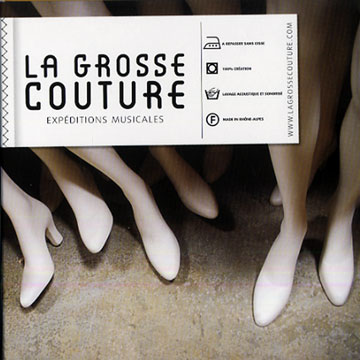 Expeditions musicales: La grosse couture,Florent Beele , Franck Boyron , Nicolas Couturier , Philippe Gilbert , Olivier Large