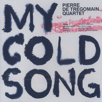 My cold song,Pierre De Tregomain