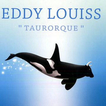 Taurorque,Eddy Louiss