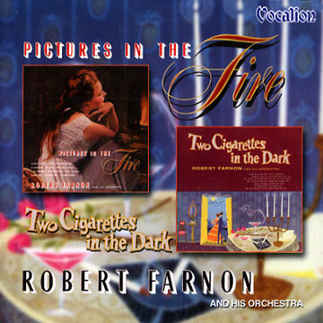 Pictures in the fire- Two cigarettes in the dark,Robert Farnon