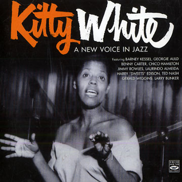 A new voice in jazz,Kitty White