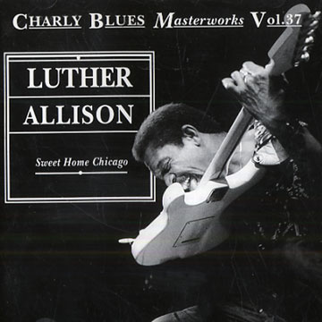 Sweet Home Chicago,Luther Allison