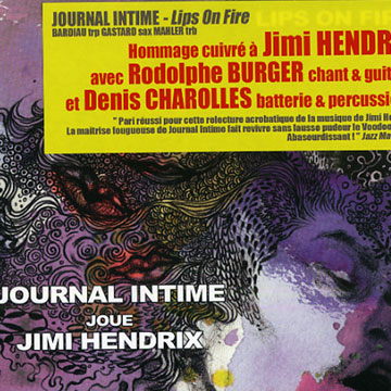Lips on Fire - Journal intime joue Jimi Hendrix,Sylvain Bardiau , Frederic Gastard , Matthias Mahler