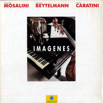 Imagenes,Gustavo Beytelmann , Patrice Caratini , Juan Jos Mosalini