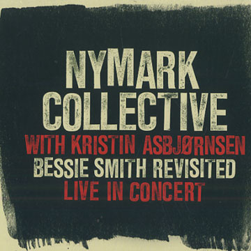 Bessie Smith revisited live in concert,Kare Jr Nymark