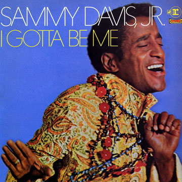 I gotta be me,Sammy Davis Jr