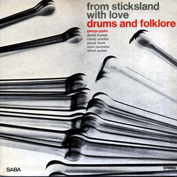 From Sticksland with Love - Drums and Folklore,George Gruntz