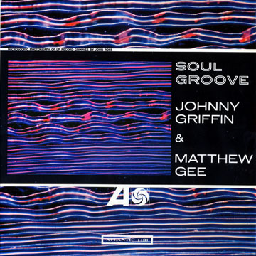 Soul Groove,Matthew Gee , Johnny Griffin