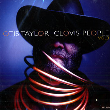 Clovis people vol.3,Otis Taylor