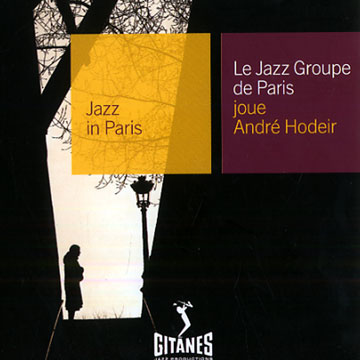 Joue Andr Hodeir,Andr Hodeir ,  Le Jazz Groupe De Paris