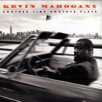 another time another place,Kevin Mahogany