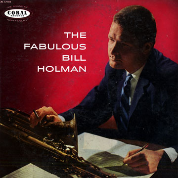 The fabulous Bill Holman,Bill Holman