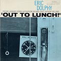 Out to lunch, Eric Dolphy