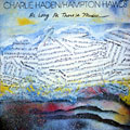 As long as there's music, Charlie Haden , Hampton Hawes