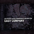 Easy company, Bill Carrothers , Anthony Cox , Jay Epstein