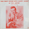 One night stand with Harry James at the astor, Harry James