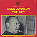 Ya! Ya!, Budd Johnson