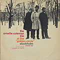 At the golden circle vol.1, Ornette Coleman