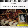 orchestral Boogie volume 2, Jean Paul Amouroux