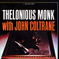 Thelonious Monk with John Coltrane, John Coltrane , Thelonious Monk