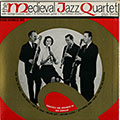 The mediaval Jazz Quartet plus three,   The Mediaval Jazz Quartet