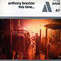 This time..., Anthony Braxton