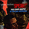 Speak, brother, speak!, Max Roach