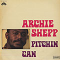Pitchin can, Archie Shepp