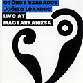 Live at Magyarkanizsa, Joelle Léandre , György Szabados