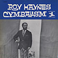 Cymbalism, Roy Haynes