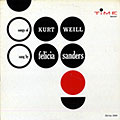 The songs of Kurt Weill sung by Felicia Sanders, Felicia Sanders