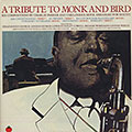 A tribute to Monk and Bird, George Adams , Stanley Cowell , Thad Jones , George Lewis , Lenny White , Reggie Workman