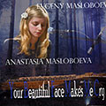 Your beautiful face makes me cry, Evgeny Masloboev , Anastasia Masloboeva