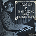 Feelin' blue, James P. Johnson